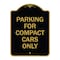 Signmission Designer Series Parking for Compact Cars Only, Black & Gold Aluminum Sign, 18" x 24", BG-1824-23444 A-DES-BG-1824-23444 - alternate 1